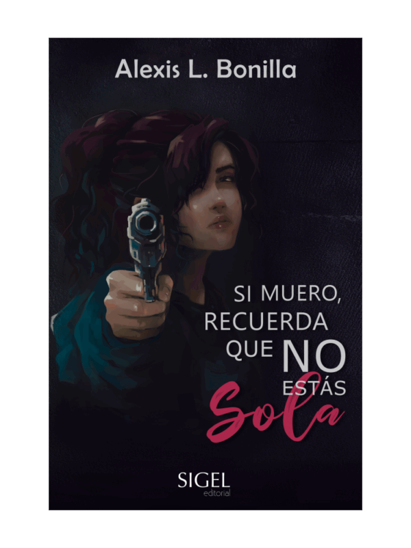 Si muero, recuerda que NO estás sola 3a Ed (Dedicatoria disponible)  [16+]