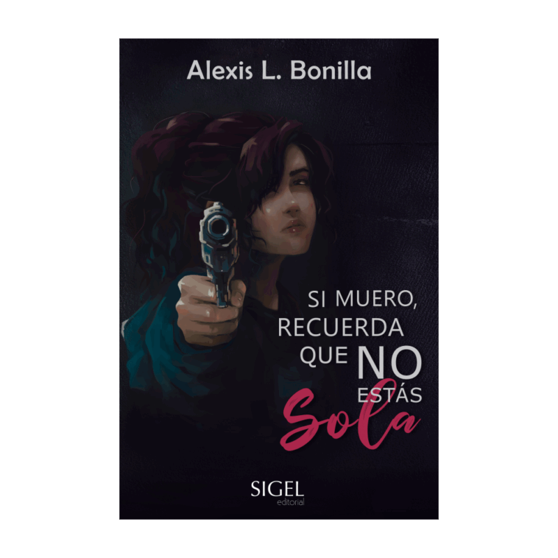 Si muero, recuerda que NO estás sola 3a Ed (Dedicatoria disponible)  [16+]
